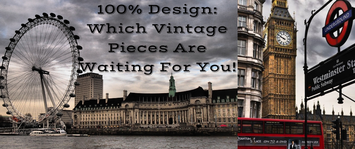 100% Design: Which Vintage Pieces Are Waiting For You!