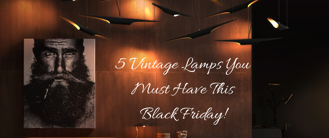 5 Vintage Lamps You Must Have This Black Friday!